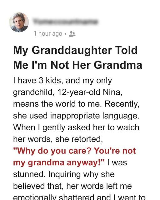 My 12-Year-Old Granddaughter Told Me I’m Not Her Grandma
