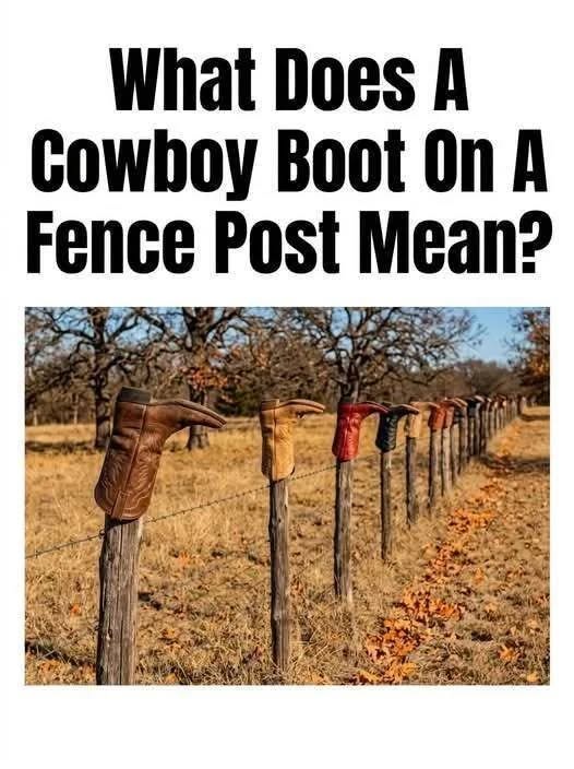 The Meaning Behind A Boot On A Fence Post